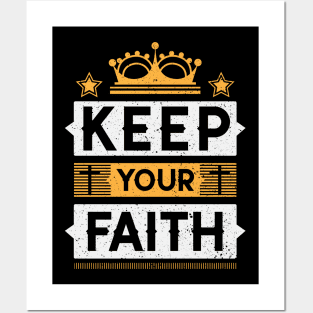 Keep your faith Posters and Art